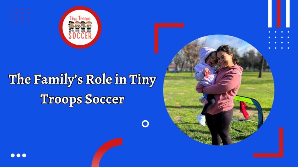 family's role in tiny troops soccer mom and daughter smile